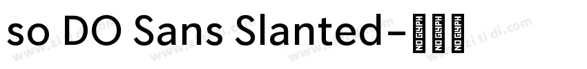so DO Sans Slanted字体转换